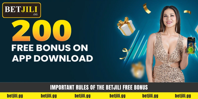 Betjili Free Bonus অ্যা্যাপ ডাউনলোডের মাধ্যমে আপনার ৳২০০ ফ্রি ক্যাশ রিওয়ার্ড বুঝে নিন 2 Important rules of the Betjili free bonus - Betjili ফ্রি বোনাস নিয়ম