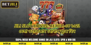 JILI Slot Bonus: Betjili-তে ১৫% মেগা ওয়েলকাম বোনাস বুঝে নিন