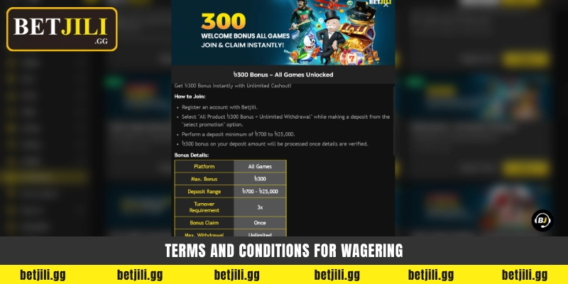 Betjili-তে ৳300 Bonus All Games Unlocked প্রমোশনের মাধ্যমে যেকোনো গেম খেলা শুরু করুন 3 Terms and conditions for wagering - Betjili ৩০০ বোনাস শর্তাবলী
